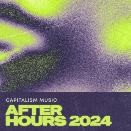 Capitalism Music After Hours 2024