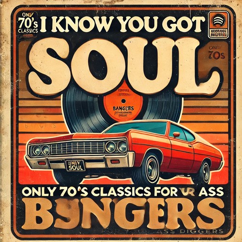 I Know You Got Soul (Only Classics Bangers for Your Ass Diggers!!)