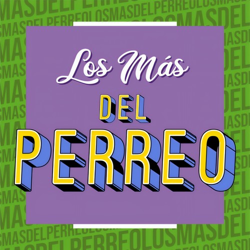 Los Mas del Perreo (Explicit)