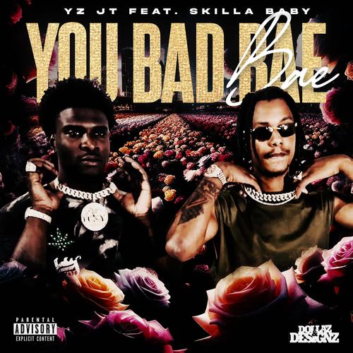 YOU BAD BAE (feat. Skilla Baby) [Explicit]