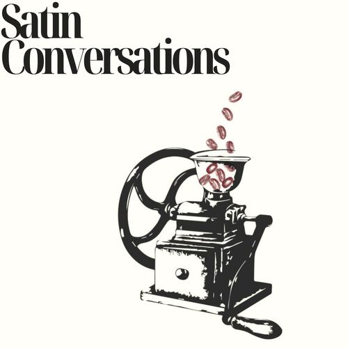 Satin Conversations (Lounge in Another Life)