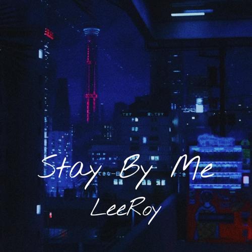 Stay By Me