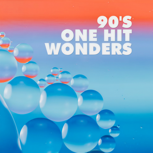 90's One Hit Wonders (Explicit)