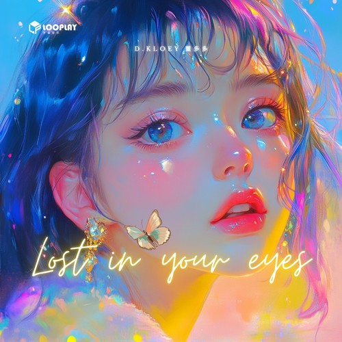 Lost in your eyes - D.Kloey 董多多