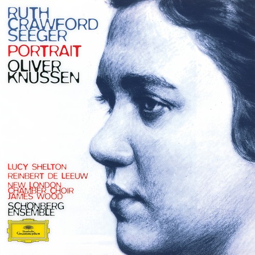 Ruth Crawford Seeger: Music for Small Orchestra; Study in Mixed Accents; Three Songs; Three Chants; String Quartet; Two Ricercari; Andante for String Orchestra; Rissolty Rossolty; Suite for Wind Quintet / Charles Seeger: John Hardy