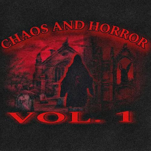 CHAOS AND HORROR, Vol. 1 (Explicit)