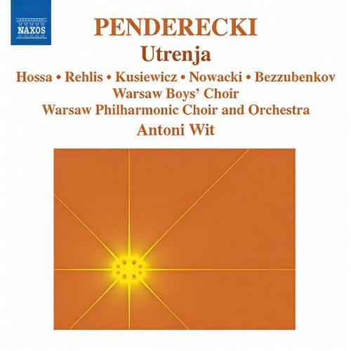 PENDERECKI, K.: Utrenja (Warsaw Philharmonic, Wit)