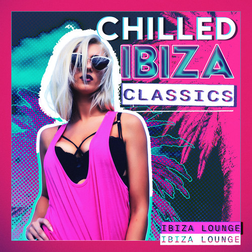 Chilled Ibiza Classics