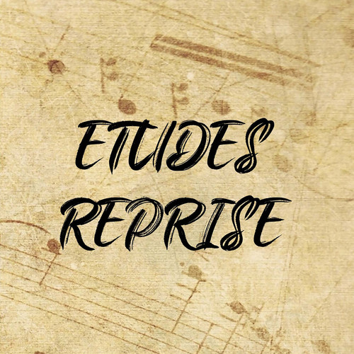 Etudes (Reprise)