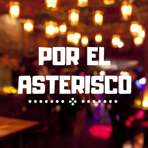 Por el Asterisco (Explicit)