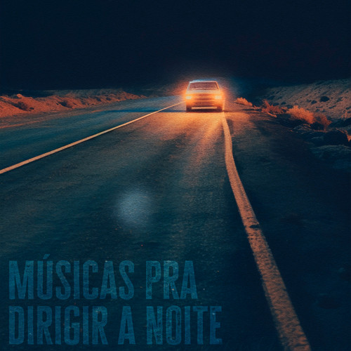 Músicas pra dirigir a noite (Explicit)