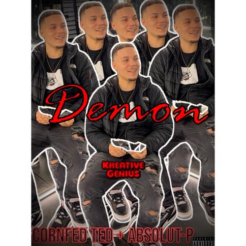 Demon (feat. Cornfed Ted & Absolut-P) [Explicit]