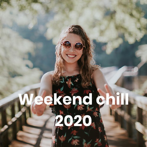 Weekend chill 2020 (Explicit)