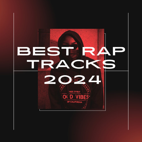 Best Rap Tracks 2024 (Explicit)