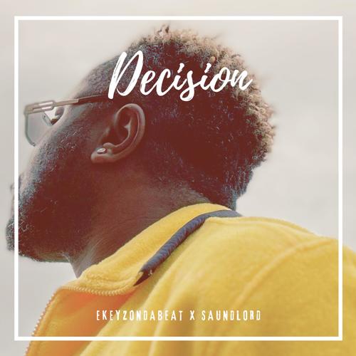 Decisions (feat. Saundlord) [Explicit]