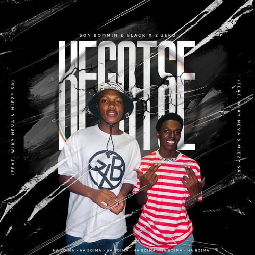 Ke Gotse Ga Boima (feat. Son Bommin, Wiky Neva & Miezy Sa)