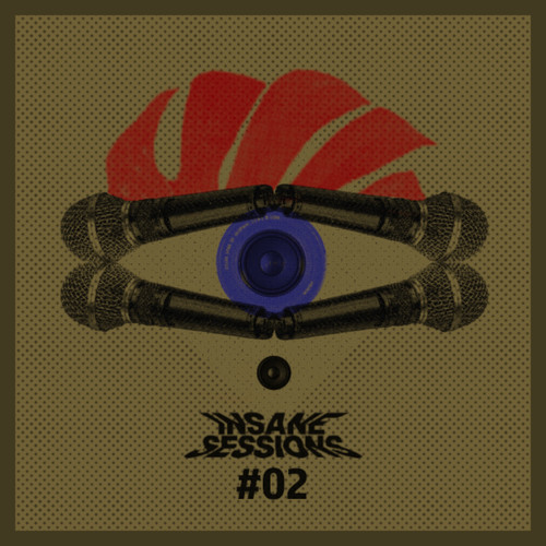 Insane Sessions #02