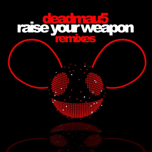 Raise Your Weapon (Remixes)