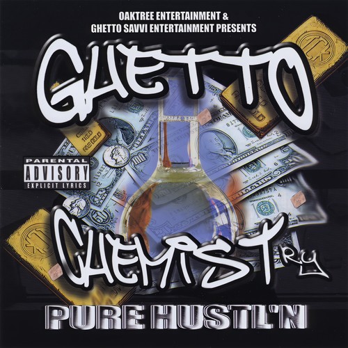 Ghetto Chemistry: Pure Hustl'n