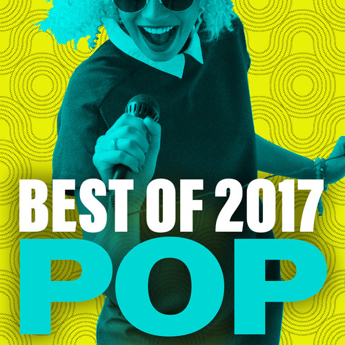 Best Of 2017 Pop (Explicit)