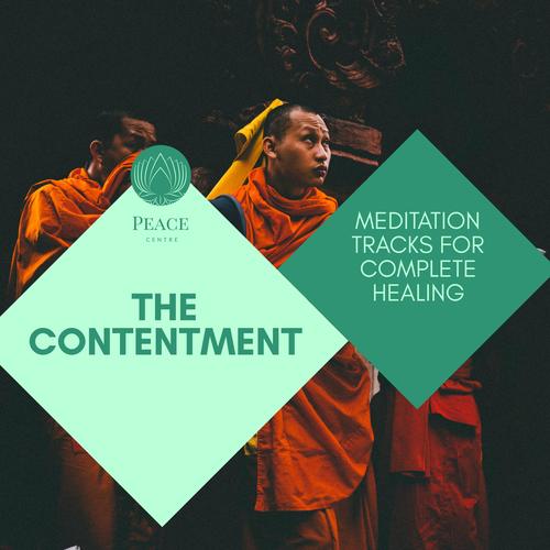 The Contentment - Meditation Tracks For Complete Healing