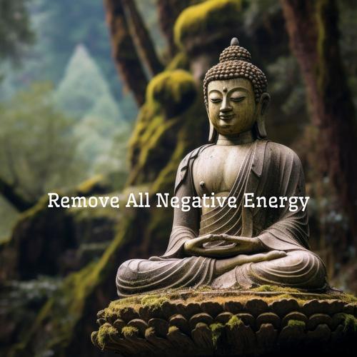 Remove All Negative Energy: Removal Heavy Karma, Peaceful Mind, Increases Positive Energy