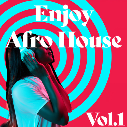 Enjoy Afro House, Vol. 1 (Explicit)