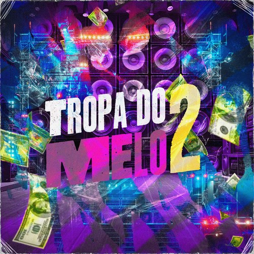 Tropa Do Melo 2 (Explicit)