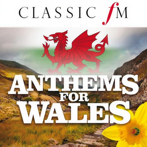 Anthems For Wales (By Classic FM)