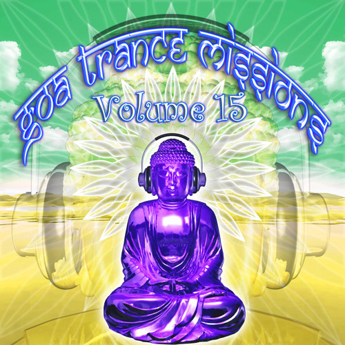 Goa Trance Missions, Vol. 15