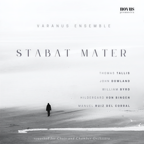 Stabat Mater: Tallis, Dowland, Byrd, von Bingen and Ruiz del Corral reworked for choir and chamber orchestra