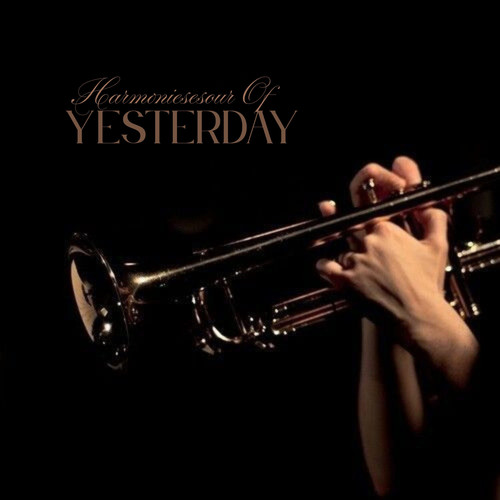 Harmonies Of Yesterday