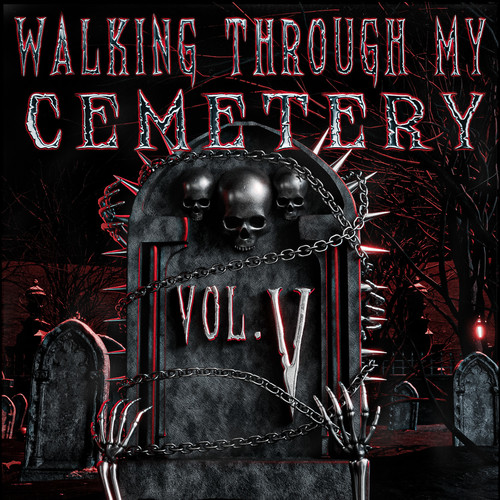 WALKING THROUGH MY CEMETERY VOL. V (Explicit)