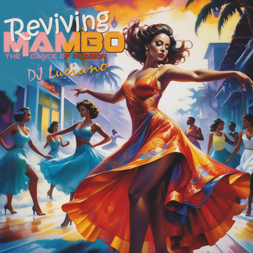 Reviving Mambo The Dance of Passion