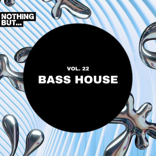 Nothing But... Bass House, Vol. 22 (Explicit)