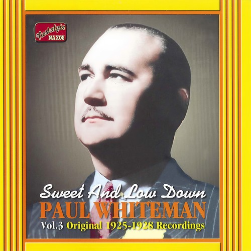 WHITEMAN, Paul: Sweet and Low Down (1925-1928)