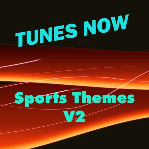 Tunes Now: Sports Themes V2