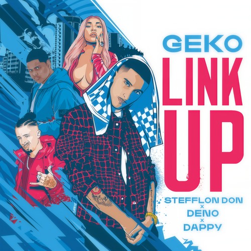 Link Up (Geko x Stefflon Don x Deno x Dappy) [Explicit]