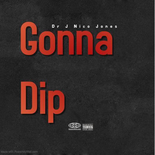 Gonna Dip (Explicit)