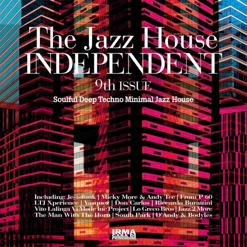 The Jazz House Independent Vol.9 (Soulful Deep Techno Minimal Jazz House)