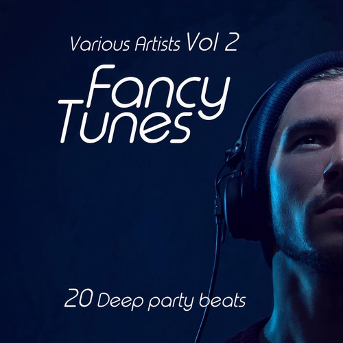 Fancy Tunes (20 Deep Party Beats) , Vol. 2