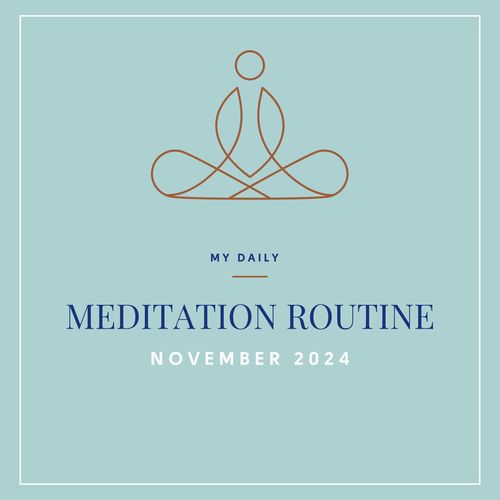 My Daily Meditation Routine (November 2024)