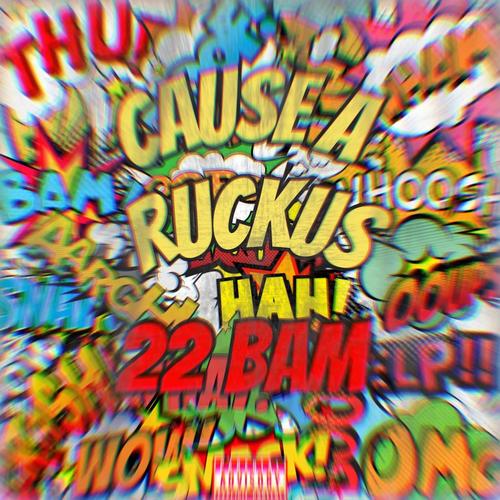 CAUSE A RUCKUS (Explicit)