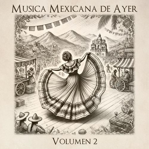 Musica Mexicana de Ayer, Vol. 2