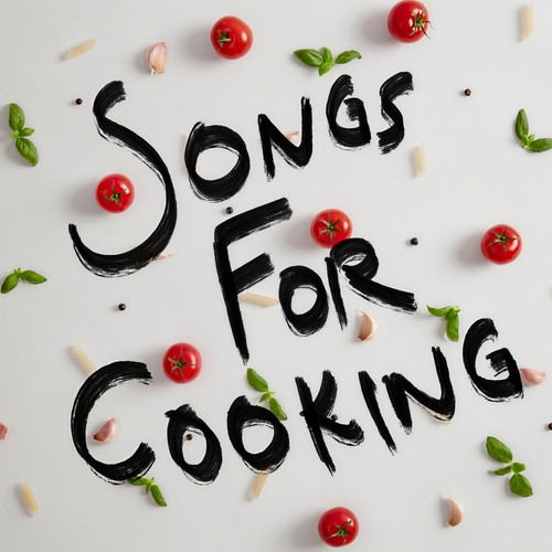 Songs For Cooking (Explicit)