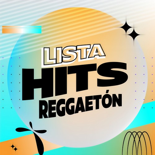 Lista Hits Reggaetón (Explicit)
