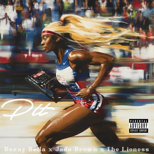 P.L.T. (Pretty Little Thing) (feat. Rozay Bella, Jada Brown & The Lioness) [Explicit]