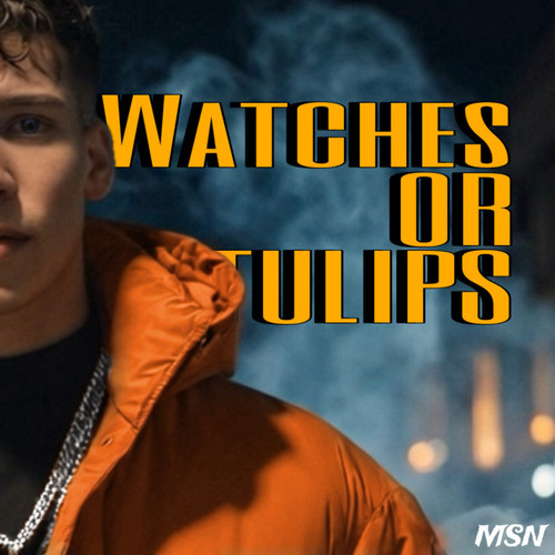 watches or tulips