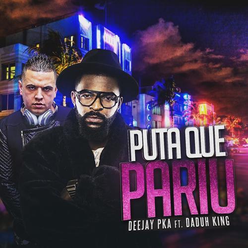 Puta Que Pariu (feat. Daduh king) [Explicit]