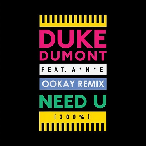 Need U (100%) [Ookay Remix]